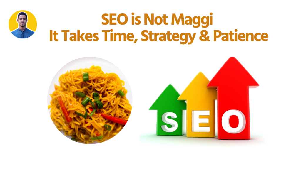 SEO is Not Maggi